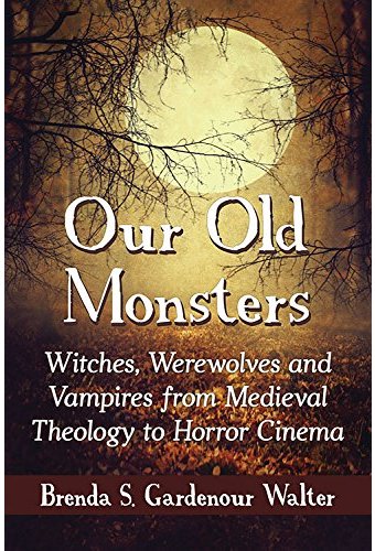Our Old Monsters: Witches, Werewolves and