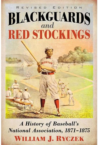 Blackguards and Red Stockings: A History of