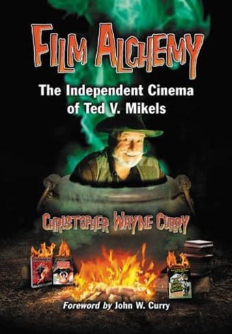 Film Alchemy: The Independent Cinema of Ted V.