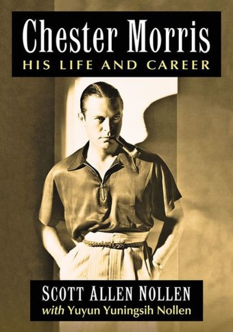 Chester Morris - His Life and Career
