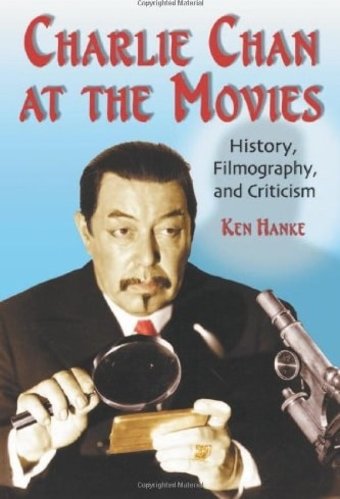 Charlie Chan at the Movies: History, Filmography