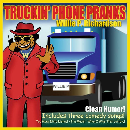 Willie P. Richardson Truckin Phone Pranks CD (2002) Landmark