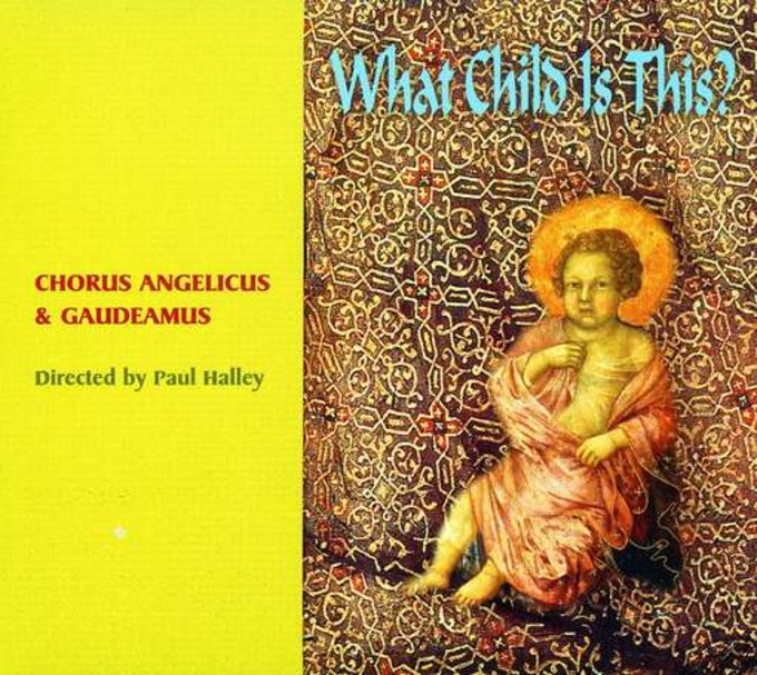 Chorus Angelicus and Gaudeamus What Child Is This CD (2007) Cd Baby