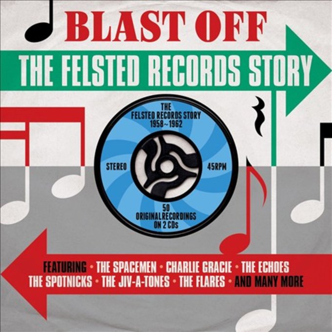 The Felsted Records Story, 19581962 Blast Off 50 Original