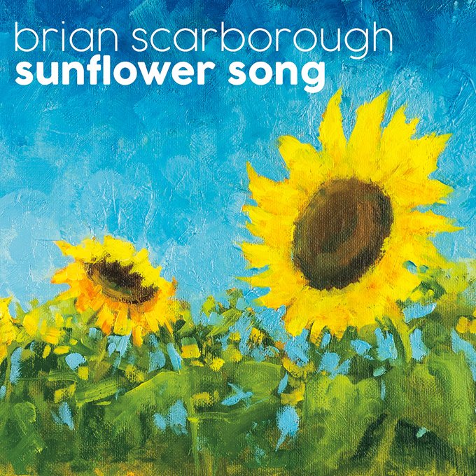 Brian Scarborough Sunflower Song CD (2020) Next Level