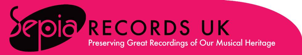 Sepia Records UK: Preserving Great Recordings of Our Musical Heritage