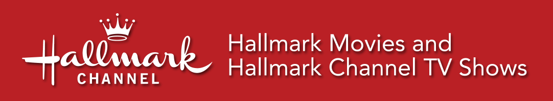 Hallmark Movies and Hallmark Channel TV Shows